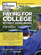 Paying For College Without Going Broke, 2016 Edition di Kalman A. Chany, Princeton Review edito da Random House Usa Inc