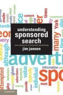 Understanding Sponsored Search di Jim Jansen edito da Cambridge University Press