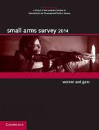 Small Arms Survey 2014 di Geneva Small Arms Survey edito da Cambridge University Press