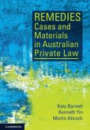 Remedies Cases And Materials In Australian Private Law di Katy Barnett, Kenneth Yin, Martin Allcock edito da Cambridge University Press