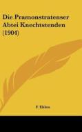 Die Pramonstratenser Abtei Knechtstenden (1904) di F. Ehlen edito da Kessinger Publishing