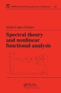 Spectral Theory and Nonlinear Functional Analysis di Julian Lopez-Gomez edito da Taylor & Francis Ltd
