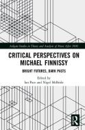 Critical Perspectives on Michael Finnissy edito da Taylor & Francis Ltd
