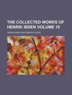 The Collected Works Of Henrik Ibsen Vol di Henrik Ibsen edito da Rarebooksclub.com