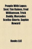 People With Lupus: Seal, Tim Raines, Fre di Books Llc edito da Books LLC, Wiki Series