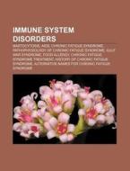 Immune system disorders di Source Wikipedia edito da Books LLC, Reference Series