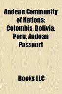 Andean Community Of Nations: Colombia, B di Books Llc edito da Books LLC, Wiki Series