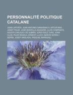Personnalit Politique Catalane: Josep P di Livres Groupe edito da Books LLC, Wiki Series
