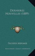 Dernieres Nouvelles (1889) di Prosper Merimee edito da Kessinger Publishing