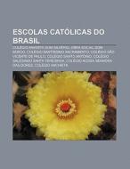 Escolas Cat Licas Do Brasil: Col Gio Mar di Fonte Wikipedia edito da Books LLC, Wiki Series