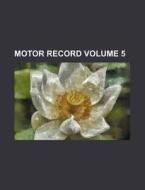 Motor Record Volume 5 di Books Group edito da Rarebooksclub.com