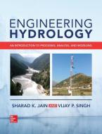 Engineering Hydrology: An Introduction to Processes, Analysis, and Modeling di Sharad Jain edito da McGraw-Hill Education