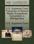 U.s. Supreme Court Transcript Of Record Realty Acceptance Corporation V. Montgomery edito da Gale Ecco, U.s. Supreme Court Records