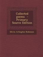 Collected Poems di Edwin Arlington Robinson edito da Nabu Press