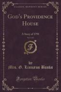 God's Providence House, Vol. 1 Of 3 di Mrs G Linnaeus Banks edito da Forgotten Books