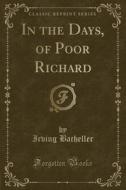In The Days, Of Poor Richard (classic Reprint) di Irving Bacheller edito da Forgotten Books