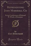 Representing John Marshall Co di Earl Underwood edito da Forgotten Books