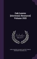 Oak Leaves [electronic Resource] Volume 1925 di Open Content Alliance edito da Palala Press
