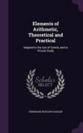 Elements Of Arithmetic, Theoretical And Practical di Ferdinand Rudolph Hassler edito da Palala Press