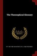 The Theosophical Glossary di H. P. Blavatsky, G. R. S. Mead edito da CHIZINE PUBN