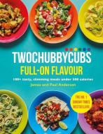 TwoChubbyCubs Full On Flavour di James and Paul Anderson edito da Hodder & Stoughton