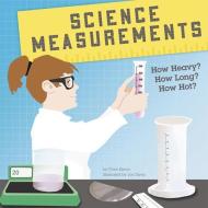 Science Measurements: How Heavy? How Long? How Hot? di Chris Eboch edito da PICTURE WINDOW BOOKS
