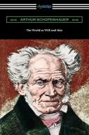 The World as Will and Idea: Complete One Volume Edition di Arthur Schopenhauer edito da DIGIREADS.COM