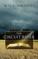 The Circuit Rider di Will Rhodes edito da Publish America