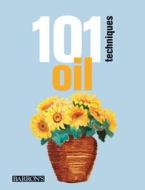 101 Techniques: Oil edito da Barron's Educational Series