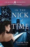 In the Nick of Time di Sylvie Fox edito da Crimson Romance