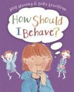 How Should I Behave? di Mick Manning, Brita Granstrom edito da Hachette Children's Group