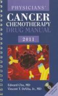 Physicians\' Cancer Chemotherapy Drug Manual 2011 di Edward Chu, Vincent T. DeVita edito da Jones And Bartlett Publishers, Inc