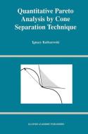 Quantitative Pareto Analysis by Cone Separation Technique di Ignacy Kaliszewski edito da Springer US