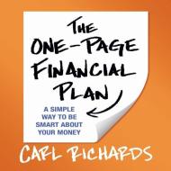 The One-Page Financial Plan: A Simple Way to Be Smart about Your Money di Carl Richards edito da Gildan Media Corporation