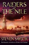 Raiders Of The Nile di Steven Saylor edito da Little, Brown Book Group