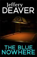 The Blue Nowhere di Jeffery Deaver edito da Hodder & Stoughton General Division