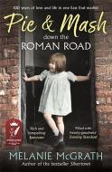 Pie and Mash down the Roman Road di Melanie McGrath edito da John Murray Press