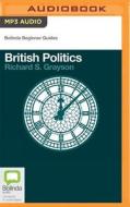 British Politics: A Beginner's Guide di Richard S. Grayson edito da Bolinda Audio