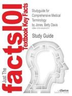 Studyguide For Comprehensive Medical Terminology By Jones, Betty Davis, Isbn 9781111798666 di Cram101 Textbook Reviews edito da Cram101