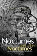 Nocturnes and Other Nocturnes di Claude Lalumiere edito da Createspace