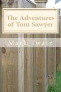 The Adventures of Tom Sawyer di Mark Twain edito da Createspace