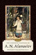 The Complete Folktales Of A.n. Afanas'ev, Volume Iii di Jack V Haney edito da University Press Of Mississippi