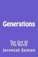 Generations: The End of the World di Jeremiah Semien edito da Createspace