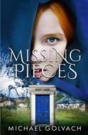 Missing Pieces di Michael Golvach edito da Createspace Independent Publishing Platform