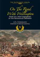 On The Road With Wellington di A L F Schaumann edito da Pen & Sword Books Ltd