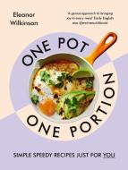 One Pot, One Portion di Eleanor Wilkinson edito da Ebury Publishing