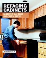 Refacing Cabinets: Making an Old Kitchen New di Herrick Kimball edito da TAUNTON PR