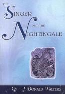 The Singer and the Nightingale di Swami Kriyananda, Donald J. Walters edito da CRYSTAL CLARITY PUBL