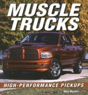 Muscle Trucks: High-Performance Pickups di Mike Mueller edito da ICONOGRAPHICS