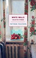 White Walls di Tatyana Tolstaya edito da The New York Review of Books, Inc